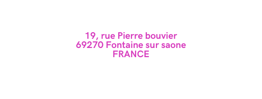19 rue Pierre bouvier 69270 Fontaine sur saone FRANCE